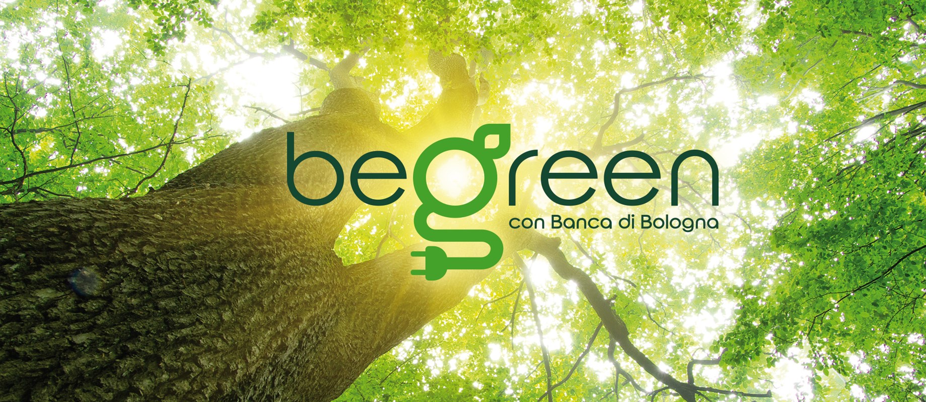  Scegli di vivere in modo sano e responsabile. Scopri le attività di Banca di Bologna per rendere l’ambiente migliore nella sezione begreen del sito www.bancadibologna.it 