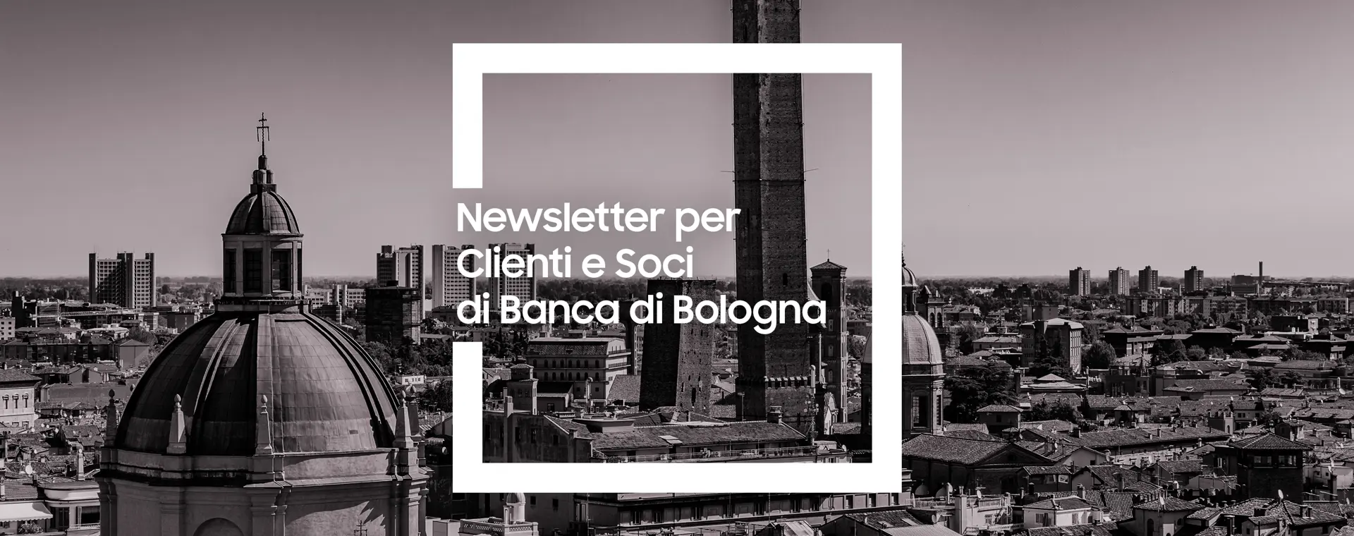La Newsletter che avvicina la Banca alle persone , instaura relaz