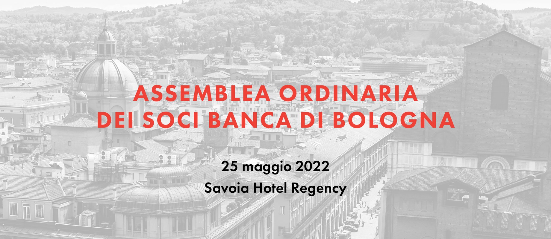 Assemblea Soci 2022 in presenza 25 maggio 2022 presso il Savoia Hotel Regency 